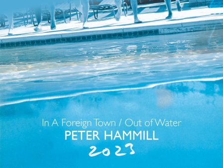 2CD - Peter Hammill -  In a Foreign Town Out of Water 2023 Supply